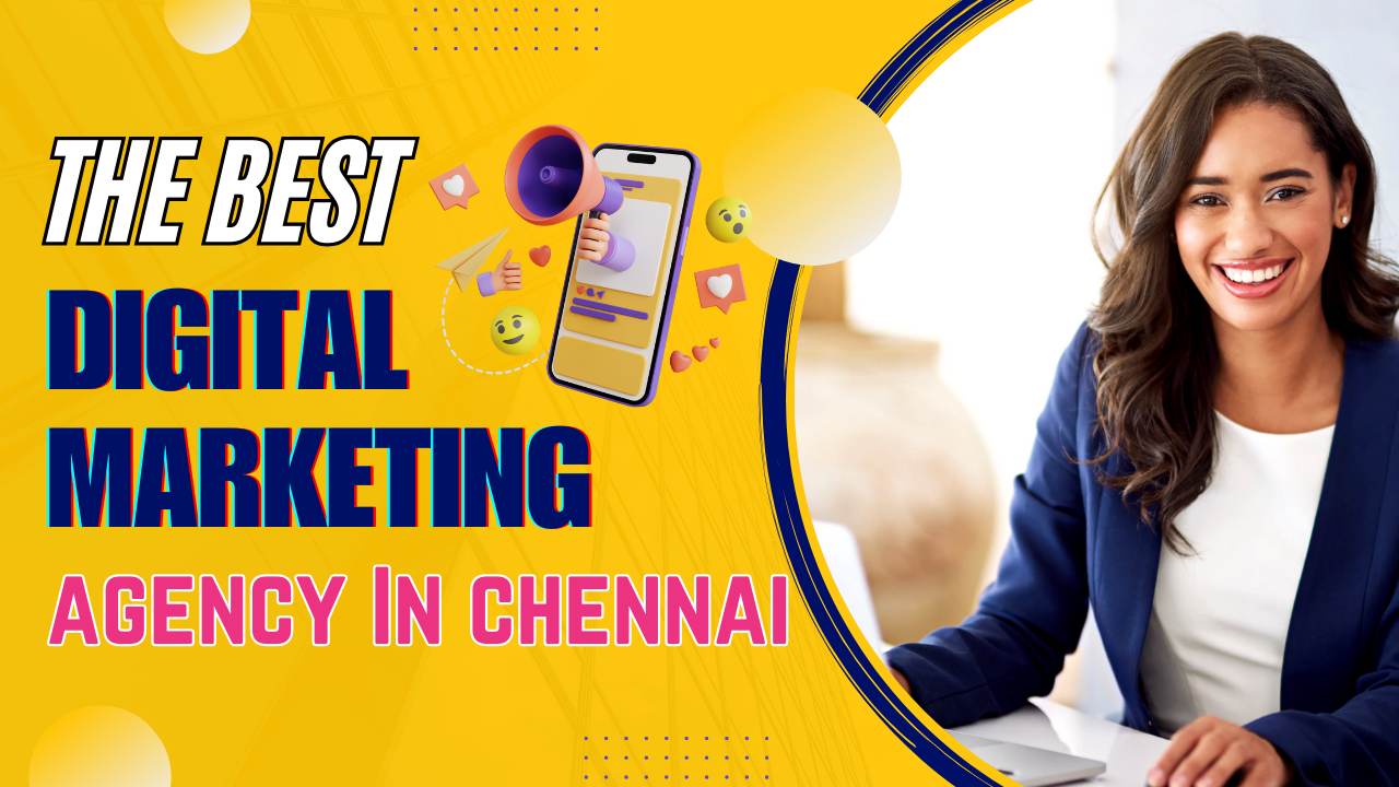 The 12 Best Digital Marketing Companies & Agencies In Chennai To Increase Your Traffic And Revenue