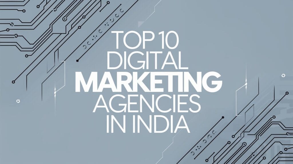 Top 10 Digital Marketing Agencies in India - a sleek, professional feature image for a blog post on leading agencies in India