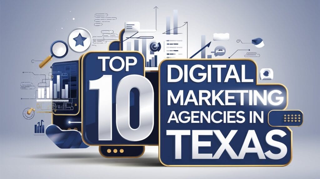 Top 10 Digital Marketing Agencies in Texas - Weboin Leads the Way