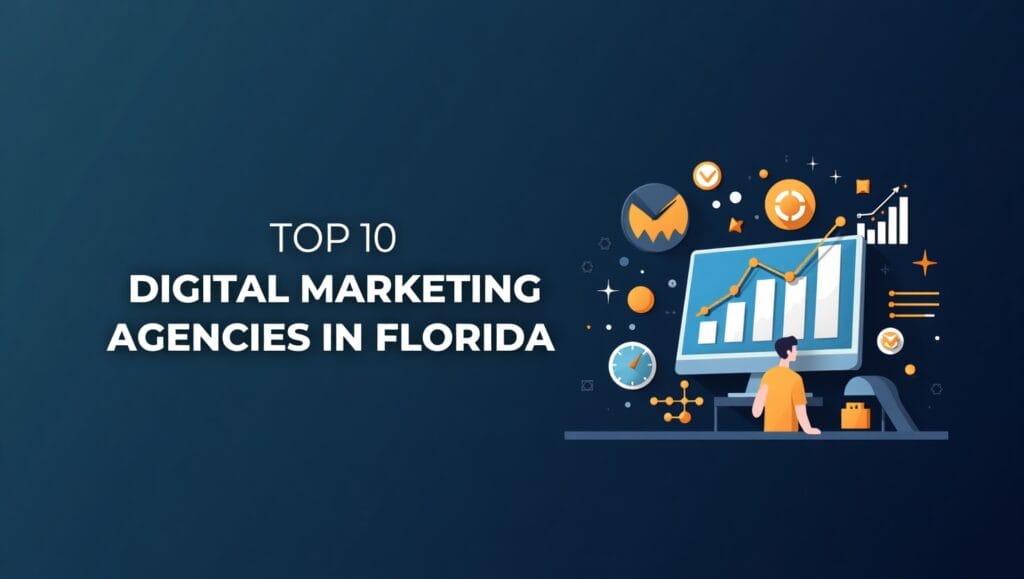 Top 10 Digital Marketing Agencies in Florida