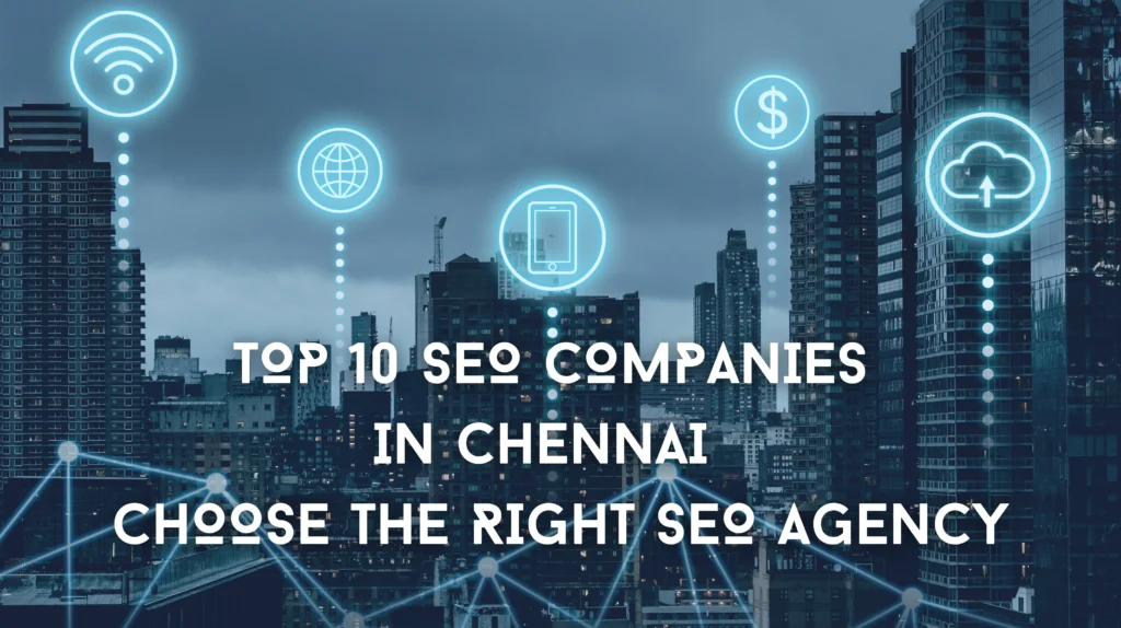Top 10 SEO Companies in Chennai