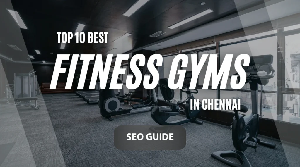Fitness Gym in Chennai and Best Gyms In chennai