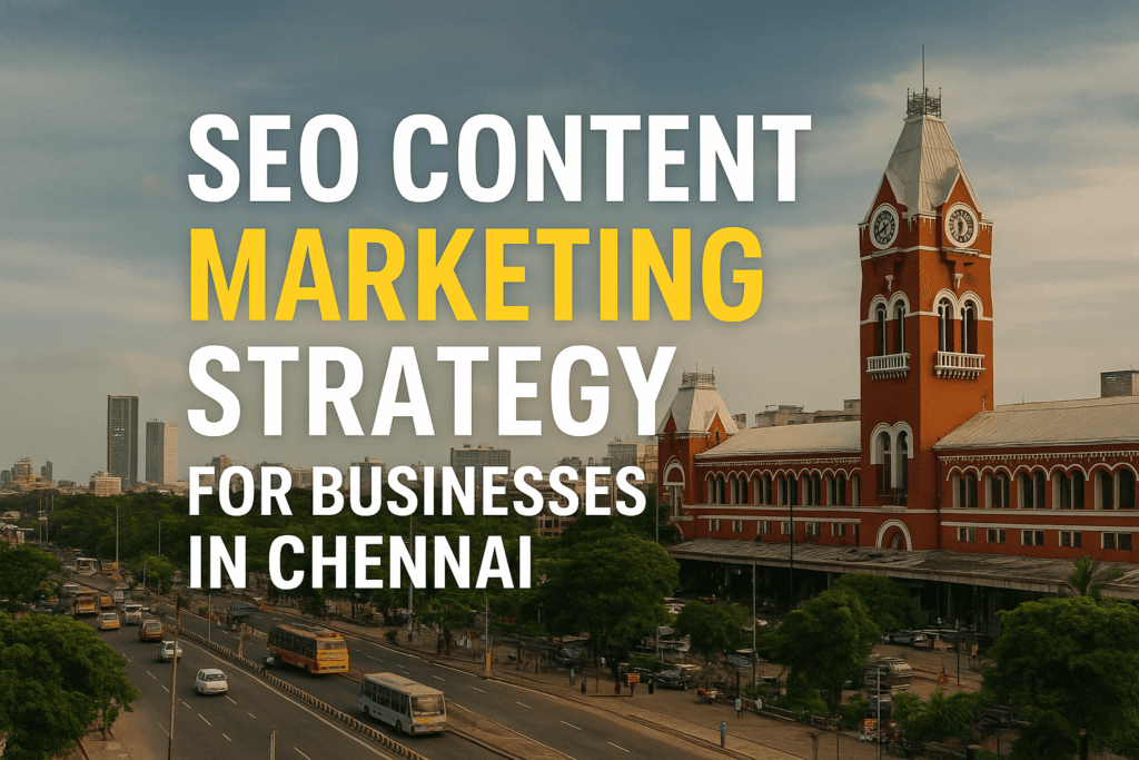 SEO Content Marketing Strategy for Businesses in Chennai
