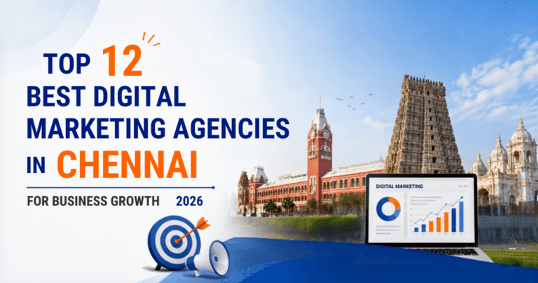 Top 12 Best Digital Marketing Agencies in Chennai for Business Growth 2026